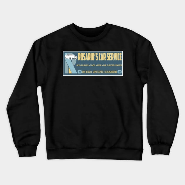 Rosario's Car Service Crewneck Sweatshirt by showtimechamaco